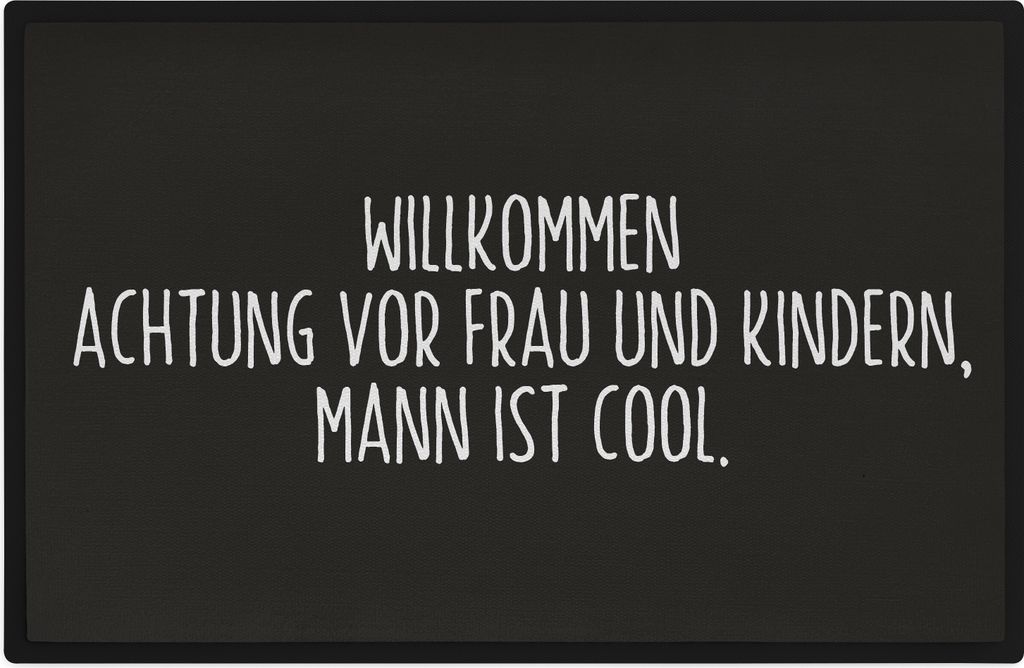 Trendation - Willkommen Fußmatte Lustig mit Spruch Geschenk Achtung Vor Frau Und Kindern Mann Ist Cool