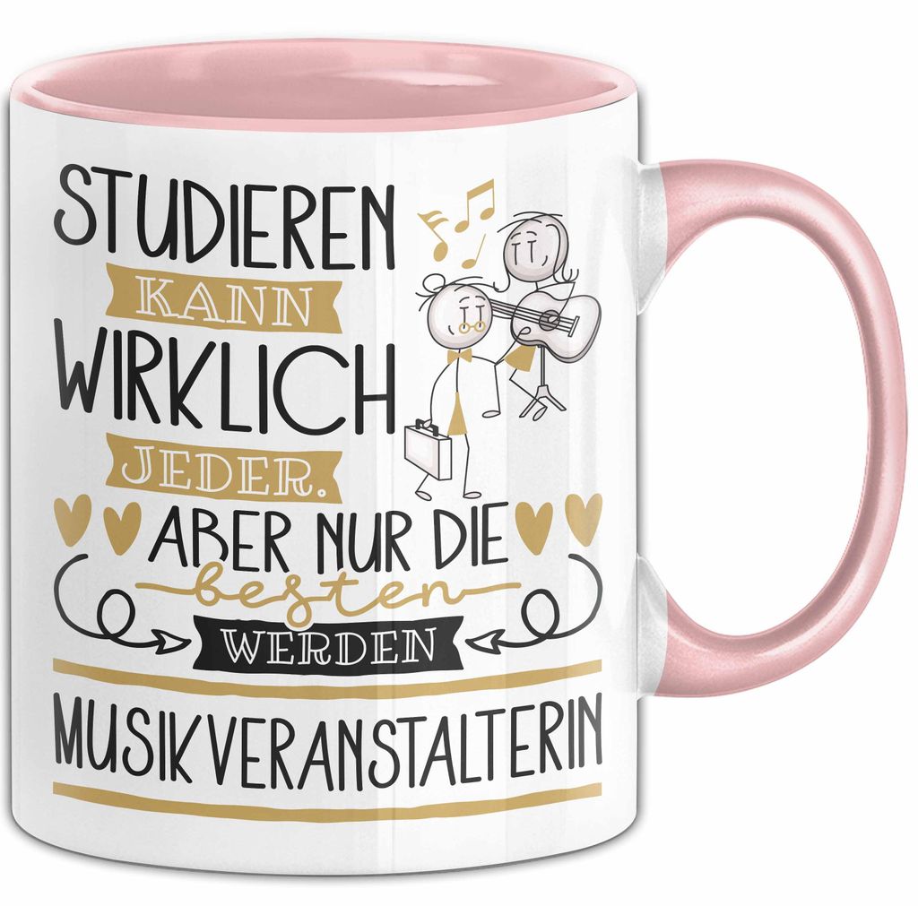 Musikveranstalterin Tasse Lustiges Geschenk Studieren Kann Wirklich Jeder Nur Die Besten Werden Musikveranstalterin (Rosa)
