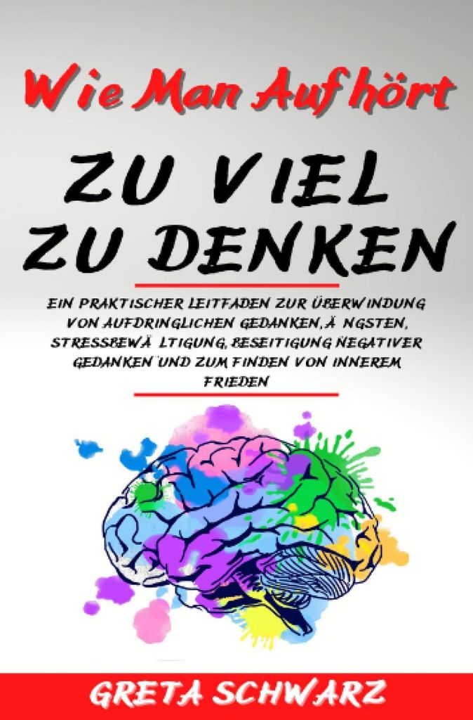Wie Man Aufhört Zu Viel Zu Denken: Ein praktischer Produktbild 
