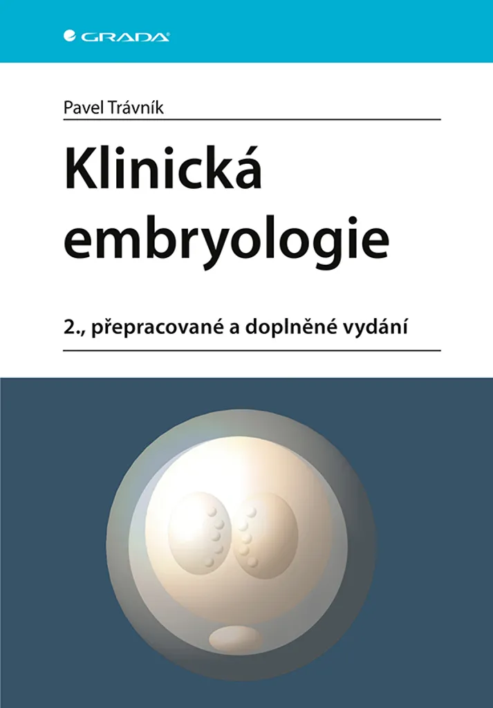 Klinická embryologie Pavel Trávník 2e édition révisée et augmentée