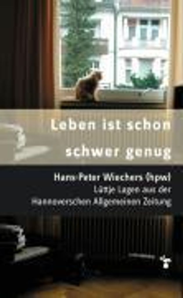 Wiechers, H: Leben ist schon schwer genug