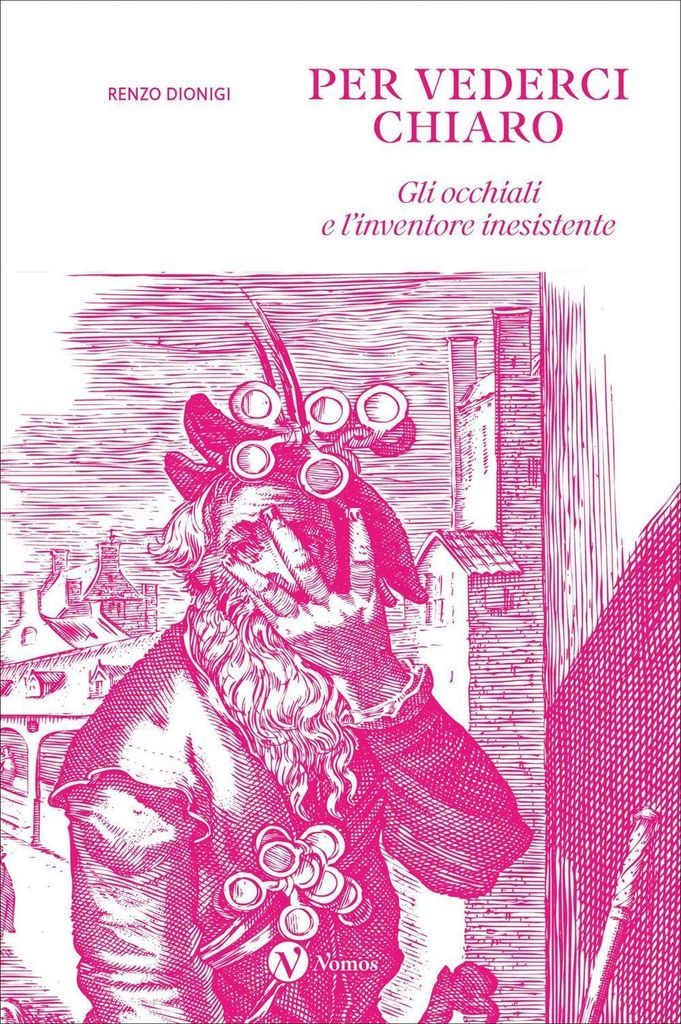 Per vederci chiaro. Gli occhiali e l'inventore inesistente