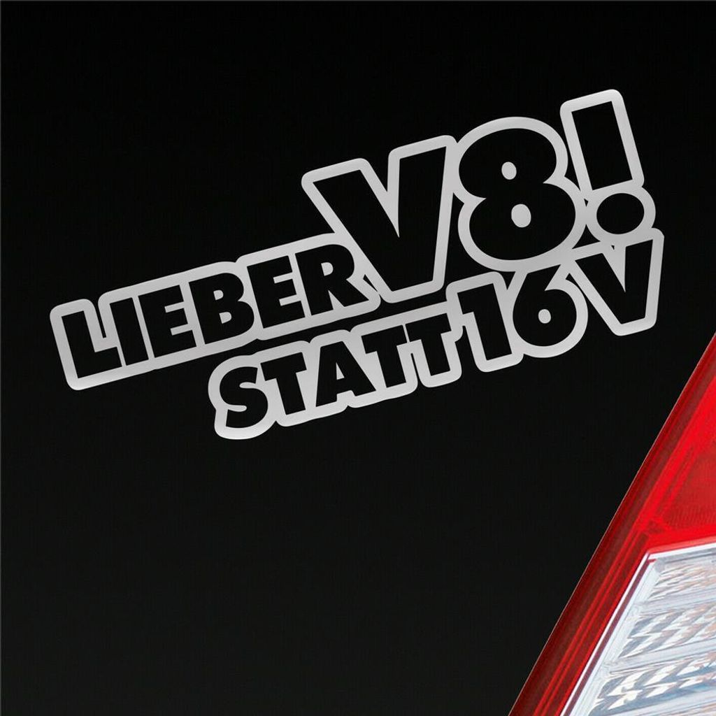 Auto Aufkleber Lieber V8 Statt 16V Auto Tuning 15x6 cm Silber Sticker Heckscheibenaufkleber