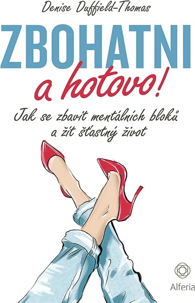 Zbohatni a hotovo méthode mindset financier et abondance pour femmes