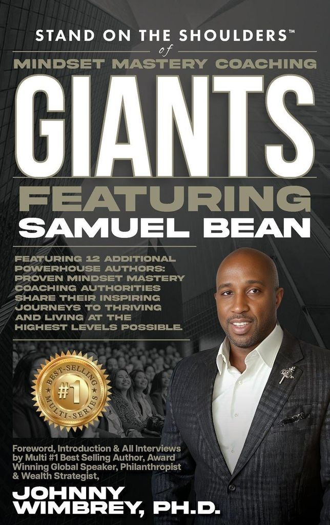 Stand on the Shoulders of Mindset Mastery Coaching Giant Featuring Sam Bean