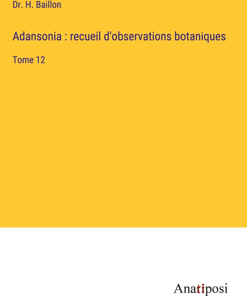 Adansonia : recueil d'observations botaniques