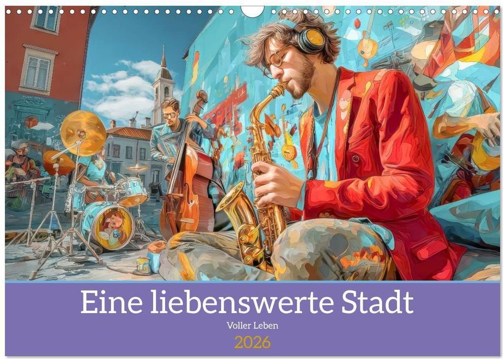 Eine liebenswerte Stadt - Voller Leben (Wandkalender 2026 DIN A3 quer), CALVENDO Monatskalender