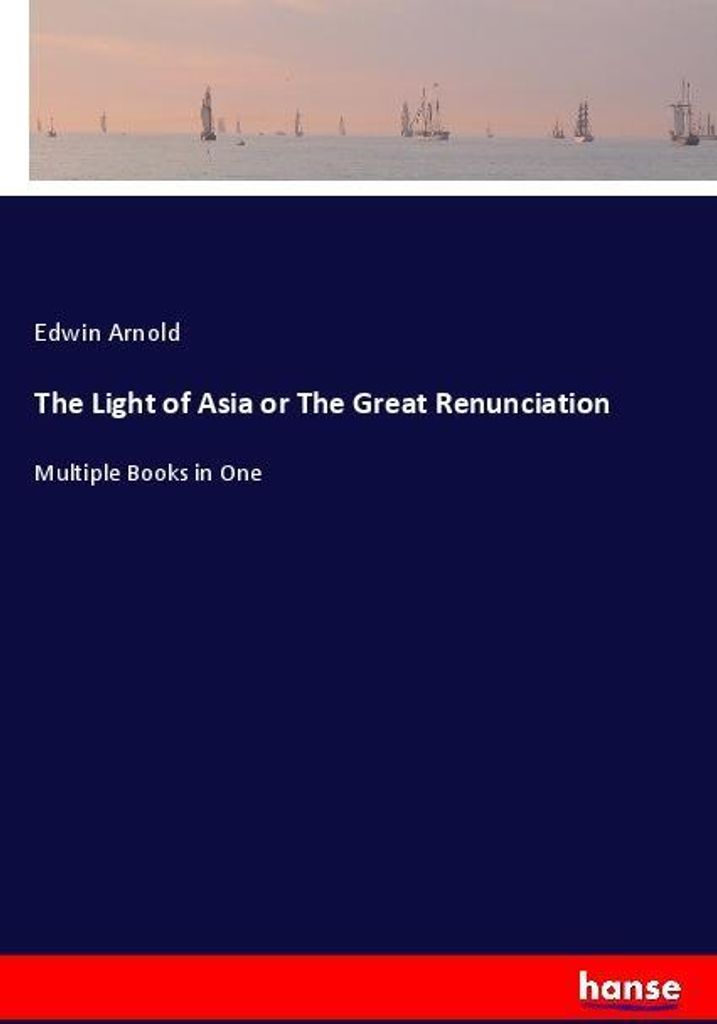 The Light of Asia or The Great Renunciation