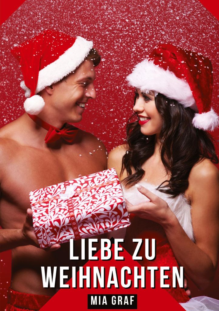 Liebe zu Weihnachten – Erotische Erzählungen voller Lust und Leidenschaft
