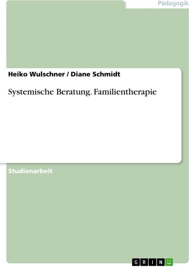 Systemische Beratung. Familientherapie