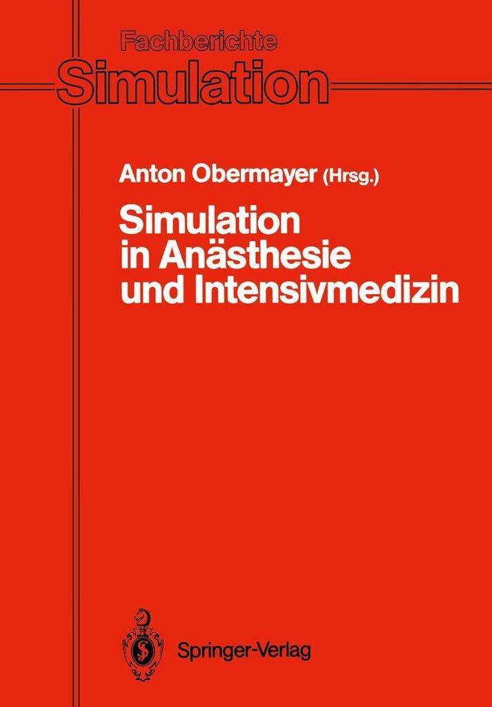 Simulation in Anasthesie und Intensivmedizin. Obermayer, Anton .