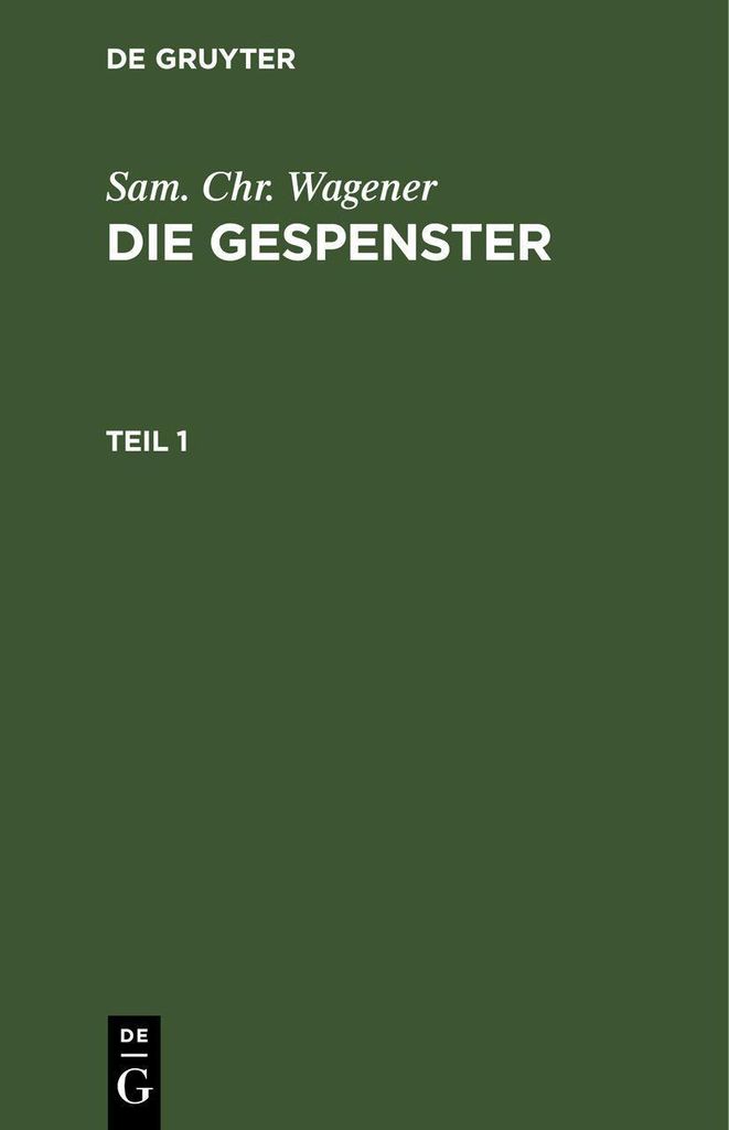 Sam. Chr. Wagener: Die Gespenster. Teil 1