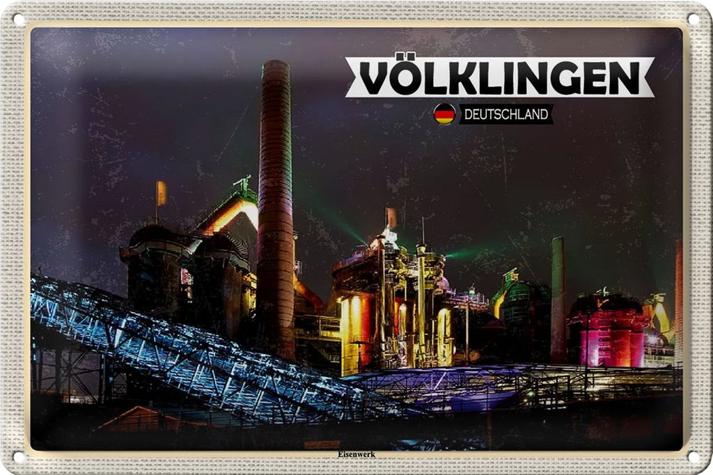 Blechschild Städte Völklingen Eisenwerk Weltkulturerbe 30x20cm