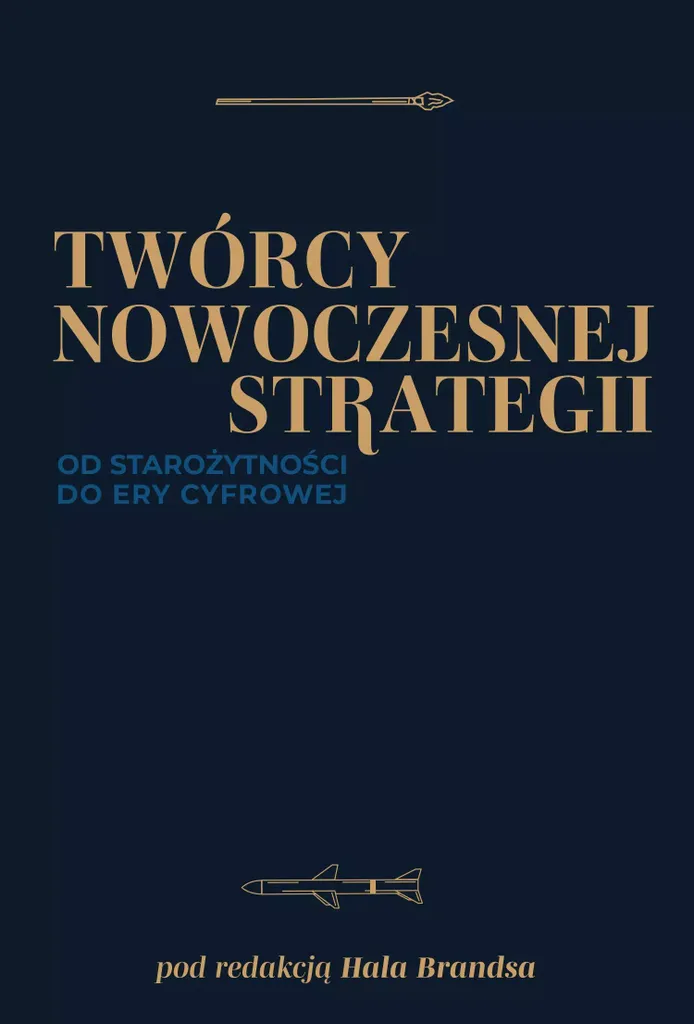 I Creatori della Strategia Moderna - Compendio Hal Brands Online