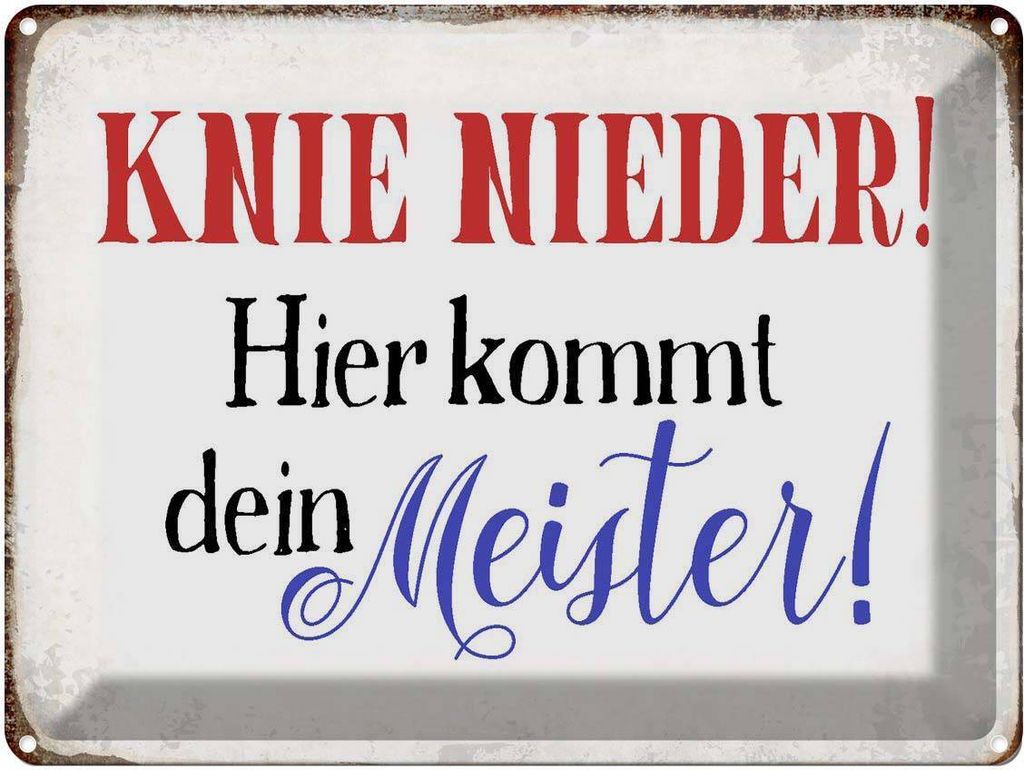 vianmo Blechschild 30x40 cm Knie nieder hier kommt Meister Spruch Zitat