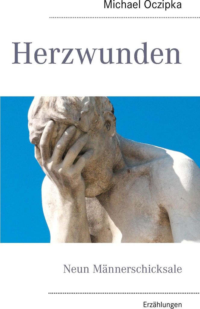 Herzwunden:Neun Mannerschicksale. Oczipka, Erika .