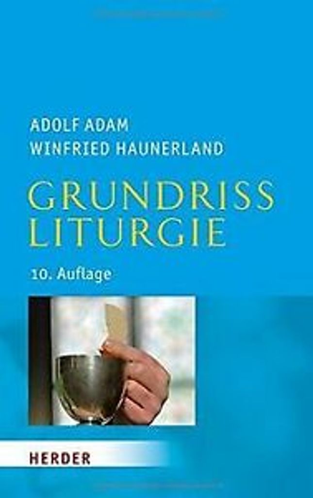 Adam, A: Grundriss Liturgie