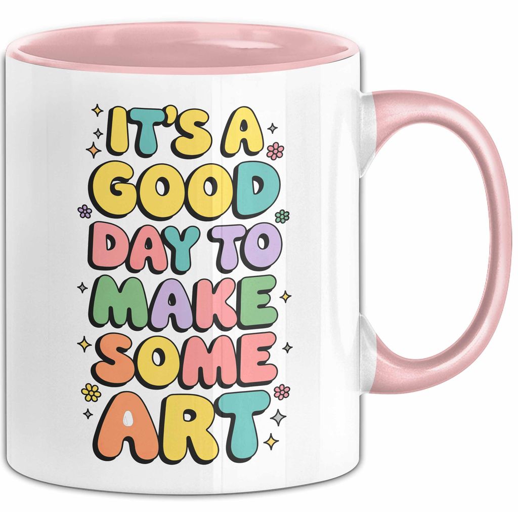Kunstliebhaber Kunstlehrer Künstler Tasse Geschenk Lustige Geschenkidee Spruch Es Ist Ein Guter Tag Um Kunst Zu Machen (Rosa)