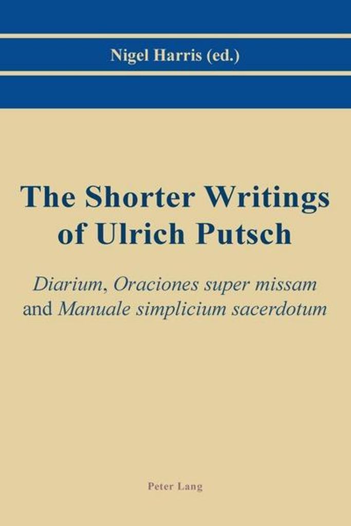 The Shorter Writings of Ulrich Putsch