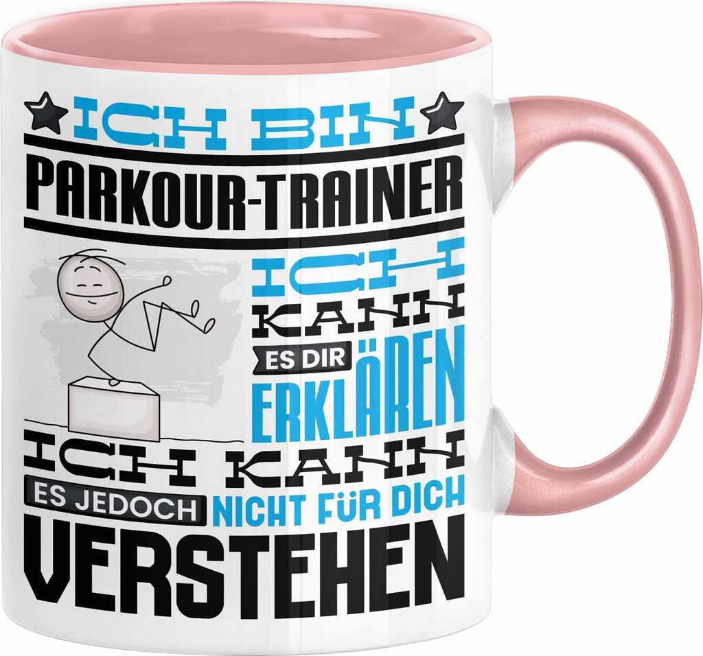 Parkour-Trainer Geschenk Kaffee-Tasse Geschenkidee für Parkour-Trainer Ich Bin Parkour-Trainer Ich Kann Es Dir Erklären Jedoch Nicht Für Dich Ve...