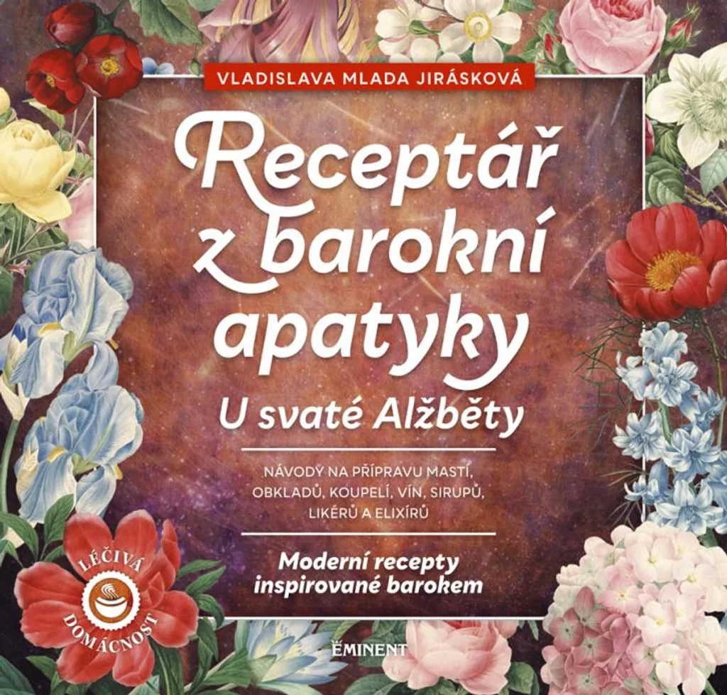 Solutions Bien-être Naturelles : Livre Recettes Baroques Jirásková Pro