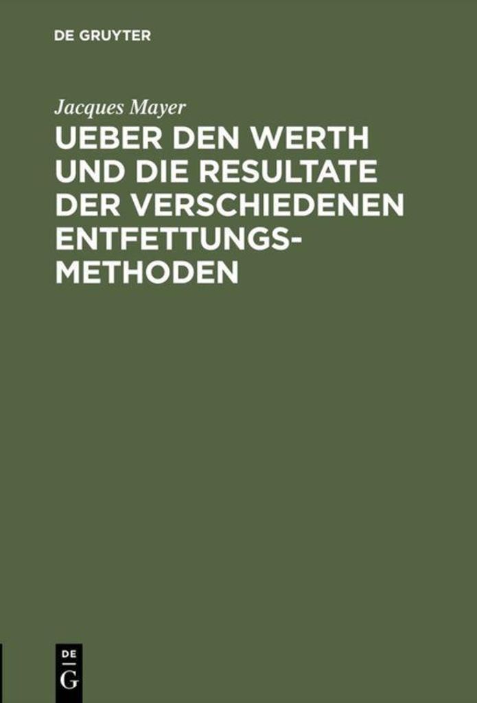 Ueber den Werth und die Resultate der verschiedenen Entfettungsmethoden