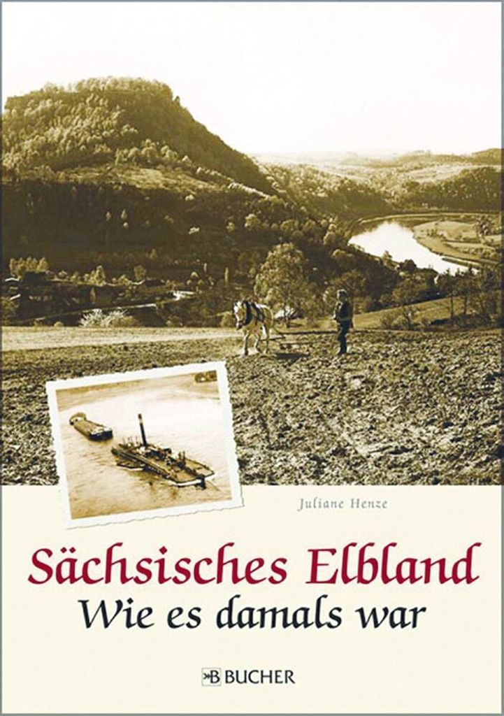 Sächsisches Elbland: Wie es damals war