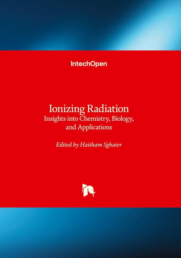 Ionizing Radiation - Insights into Chemistry, Biology, and Applications