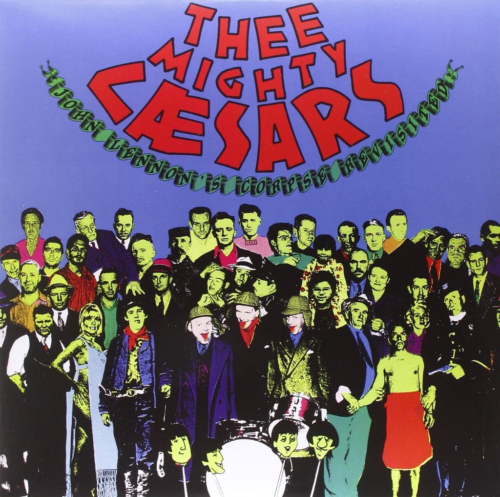 Mighty Caesars,Thee-John Lennon's Corpse Revisited