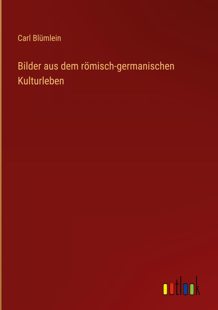 Bilder aus dem römisch-germanischen Kulturleben