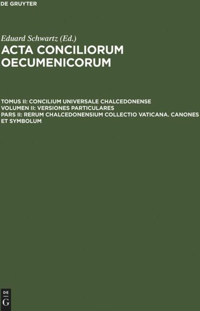 Rerum Chalcedonensium collectio Vaticana. Canones et Symbolum