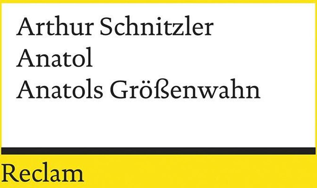 Anatol. Anatols Größenwahn