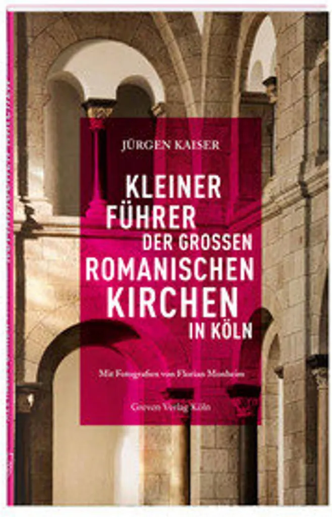 Guide églises romanes Cologne : Visiter le patrimoine historique Rhénan