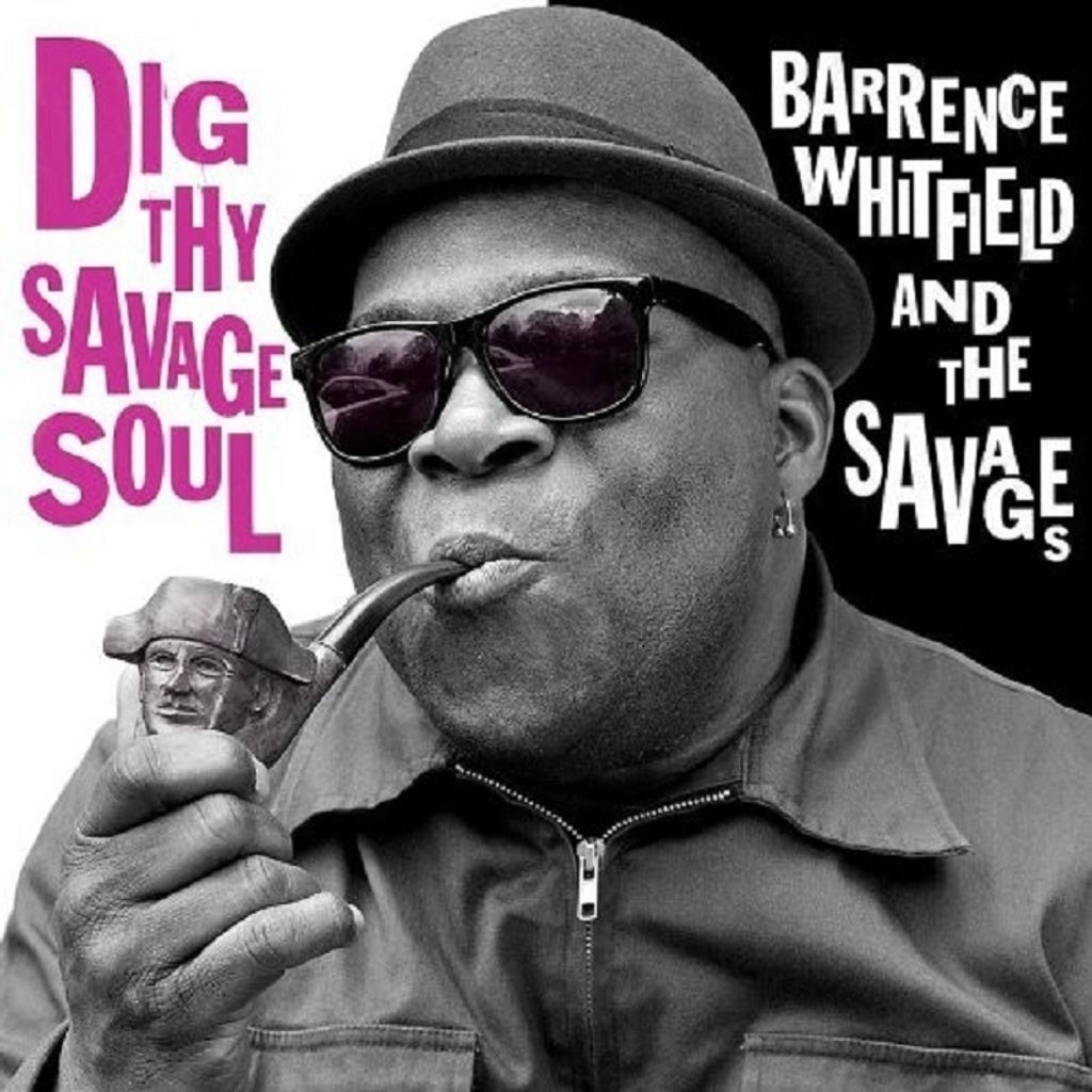 Whitfield,Barrence & The Savages-Dig Thy Savage So