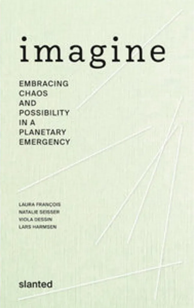Livre Imagine Embracing Chaos and Possibility in a Planetary Emergency