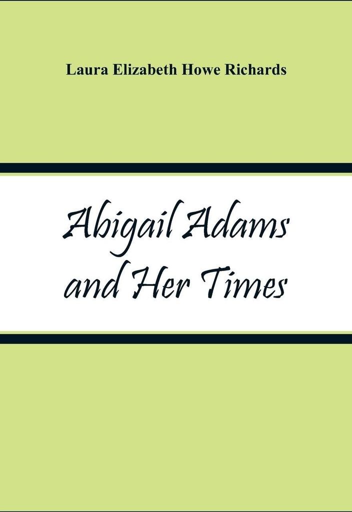 Abigail Adams and Her Times