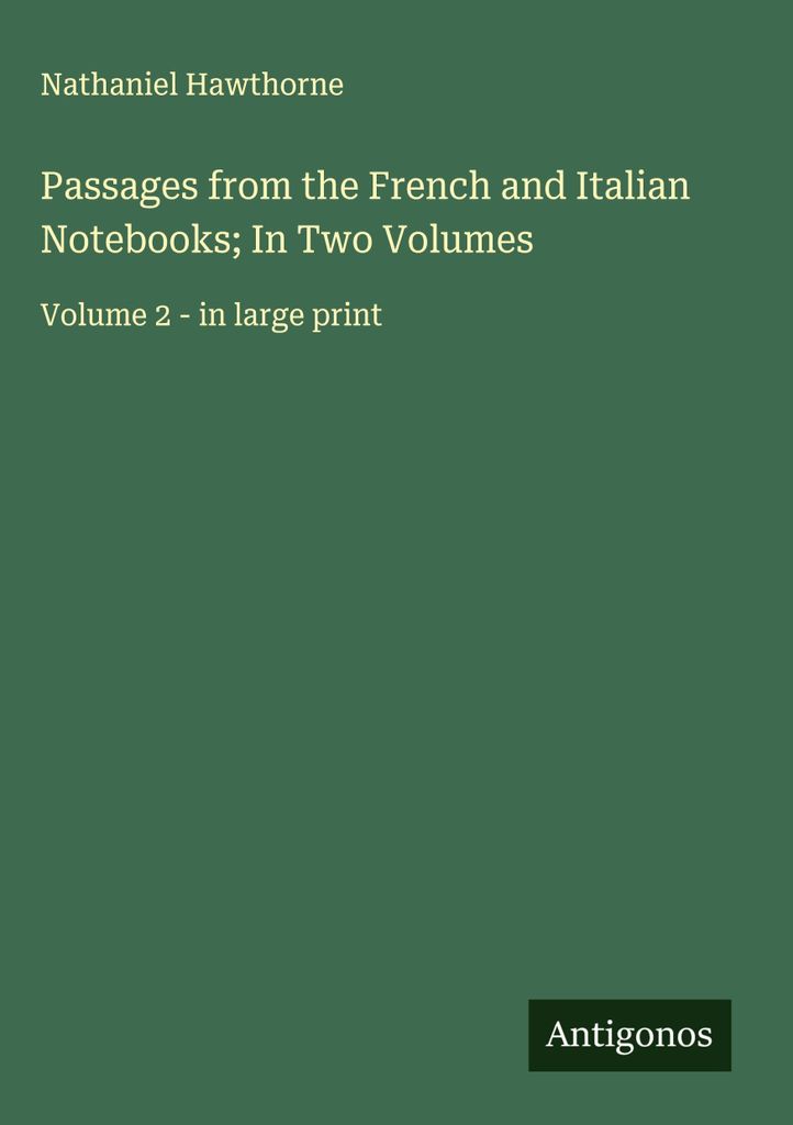 Passagen aus den französischen und italienischen Notizbüchern In zwei Bänden