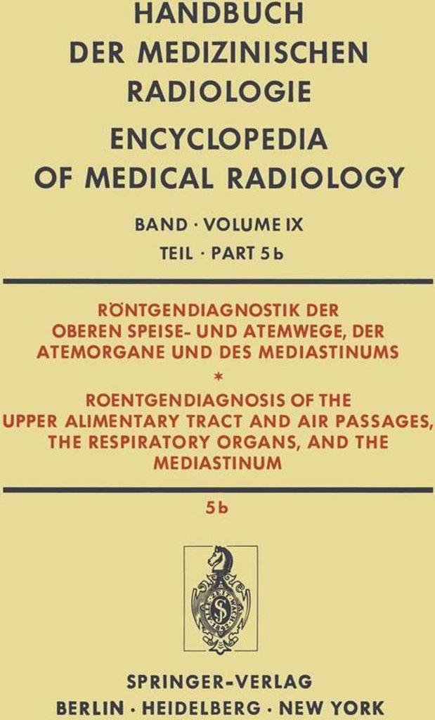 Röntgendiagnostik der Oberen Speise- und Atemwege, der Atemorgane und des Mediastinums / Roentgendiagnosis of the Upper Alimentary Tract and Air P...