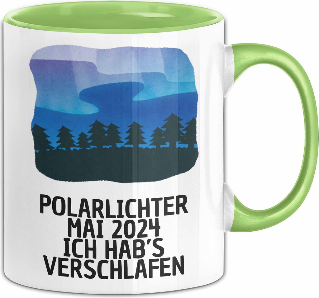 Polarlichter 2024 Tasse Geschenk Ich Hab's Verschlafen Polar-Lichter Polarlicht Heute Polarlichter (Grün)