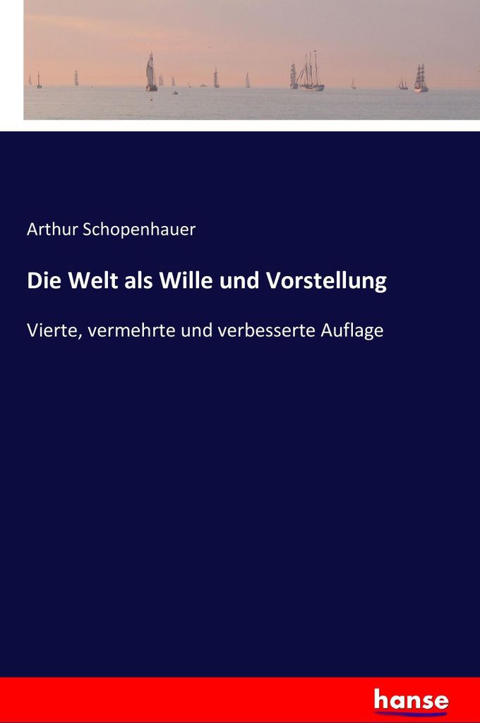 Die Welt als Wille und Vorstellung