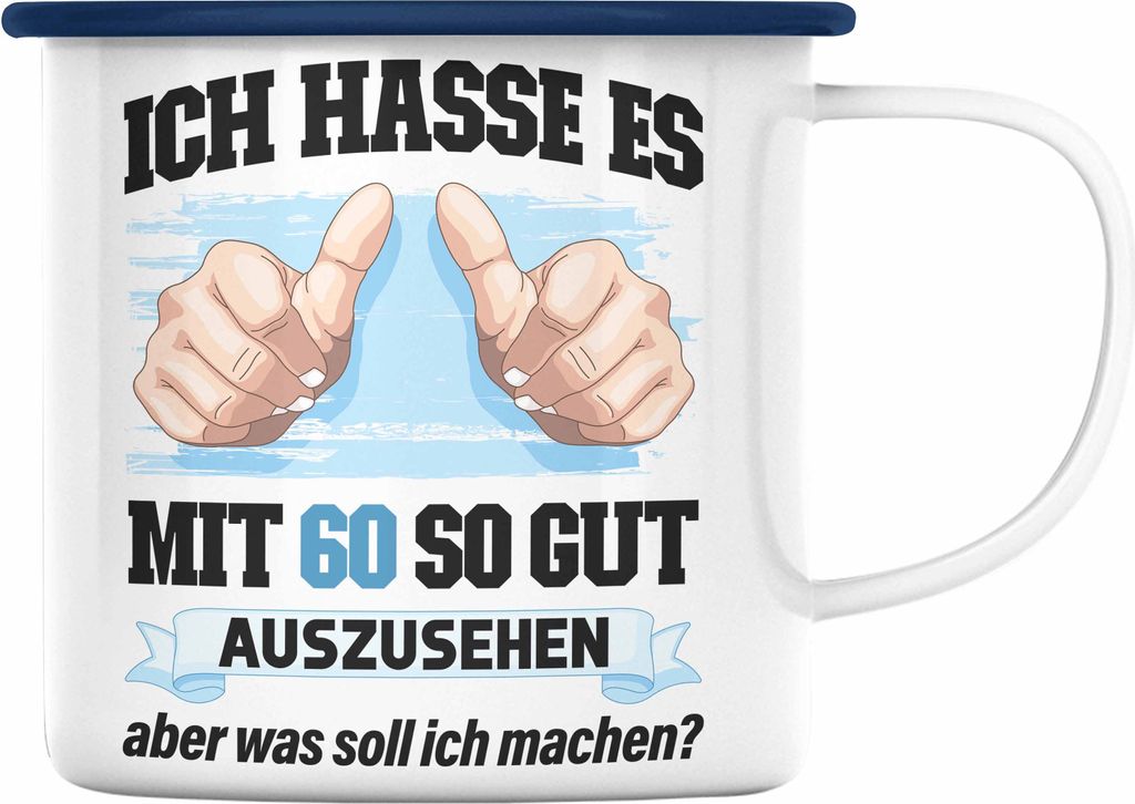 Trendation - 60. Geburtstag Emaille Tasse Frau Männer Geschenk 60er Geschenkidee 60 Mutter Vater Mann Frauen Lustig Geschenke Deko (Blau)