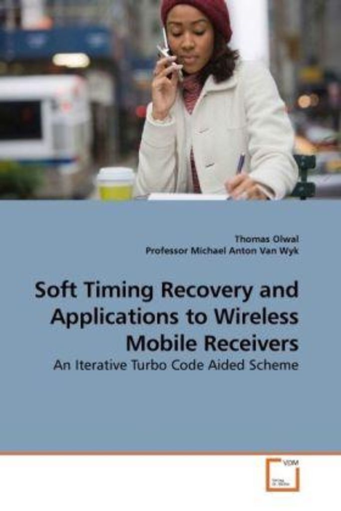 Olwal, T: Soft Timing Recovery and Applications to Wireless