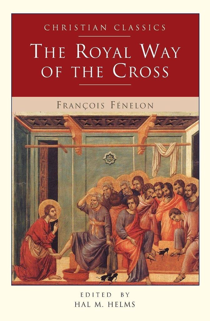 The Royal Way of the Cross von Fenelon, Francois de... Book