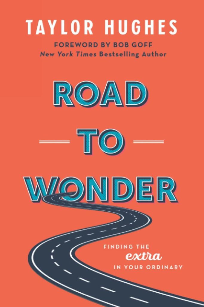 Road to Wonder: Finding the Extra in Your Ordinary