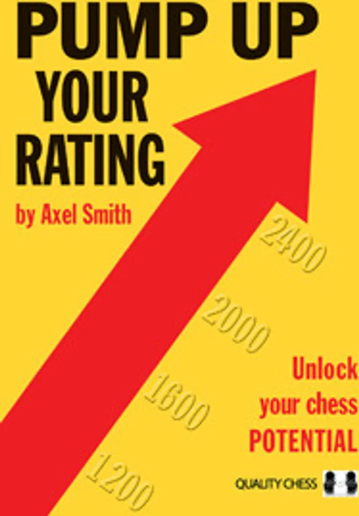 Améliorez votre Jeu d'Échecs avec Pump Up Your Rating par Axel Smith