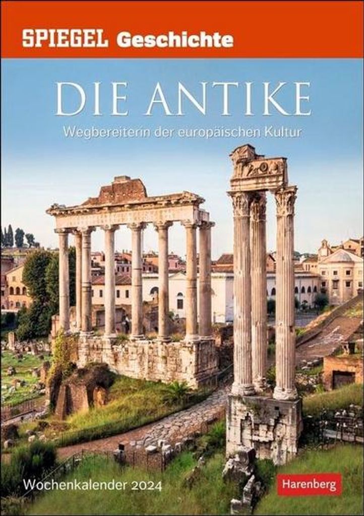 SPIEGEL GESCHICHTE Die Antike Wochen-Kulturkalender 2024. SPIEGEL-Kalender für Geschichtsinteressierte. Faszinierende Informationen und Fotos in e...