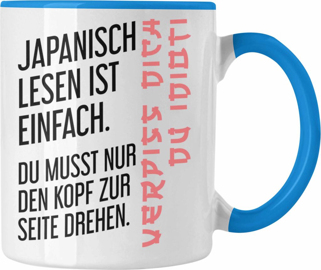 Trendation - Japanisch Lesen Ist Einfach Tasse Geschenk Ironie Sarkasmus Spruch Becher (Blau)