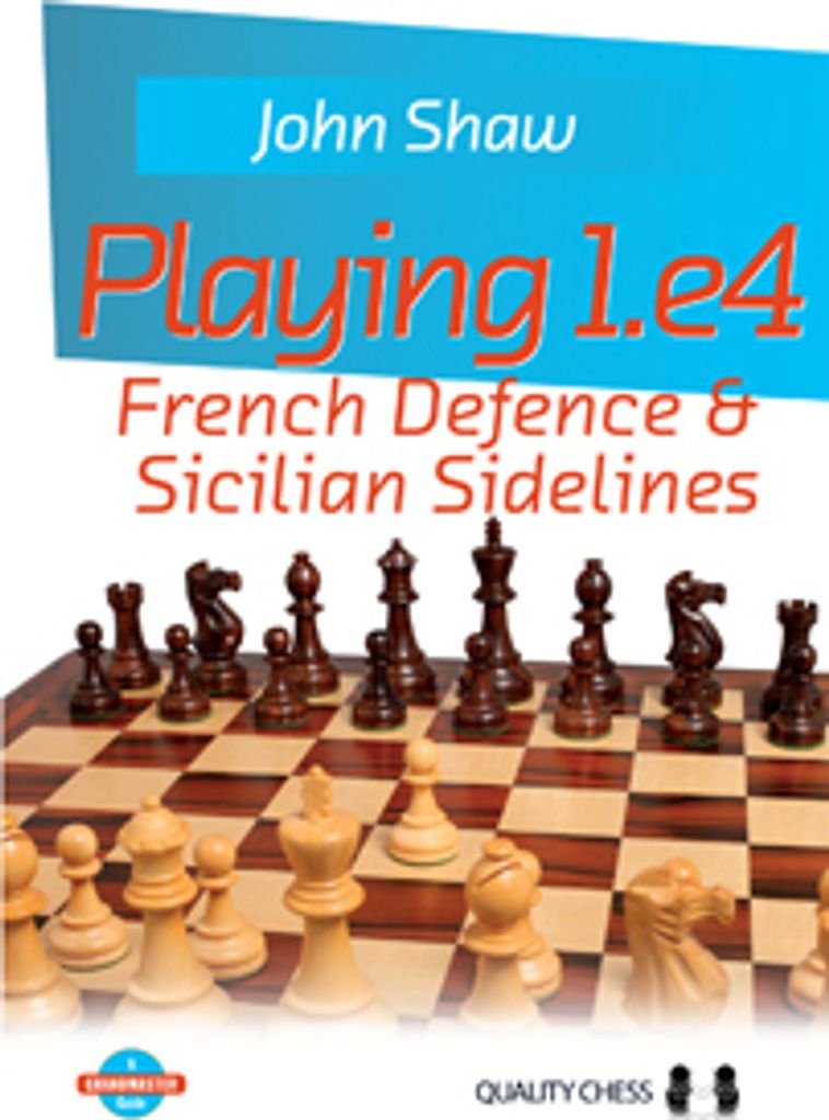1.e4 spielen - Französische Verteidigung und sizilianische Nebenvarianten von John Shaw (gebundene Ausgabe)