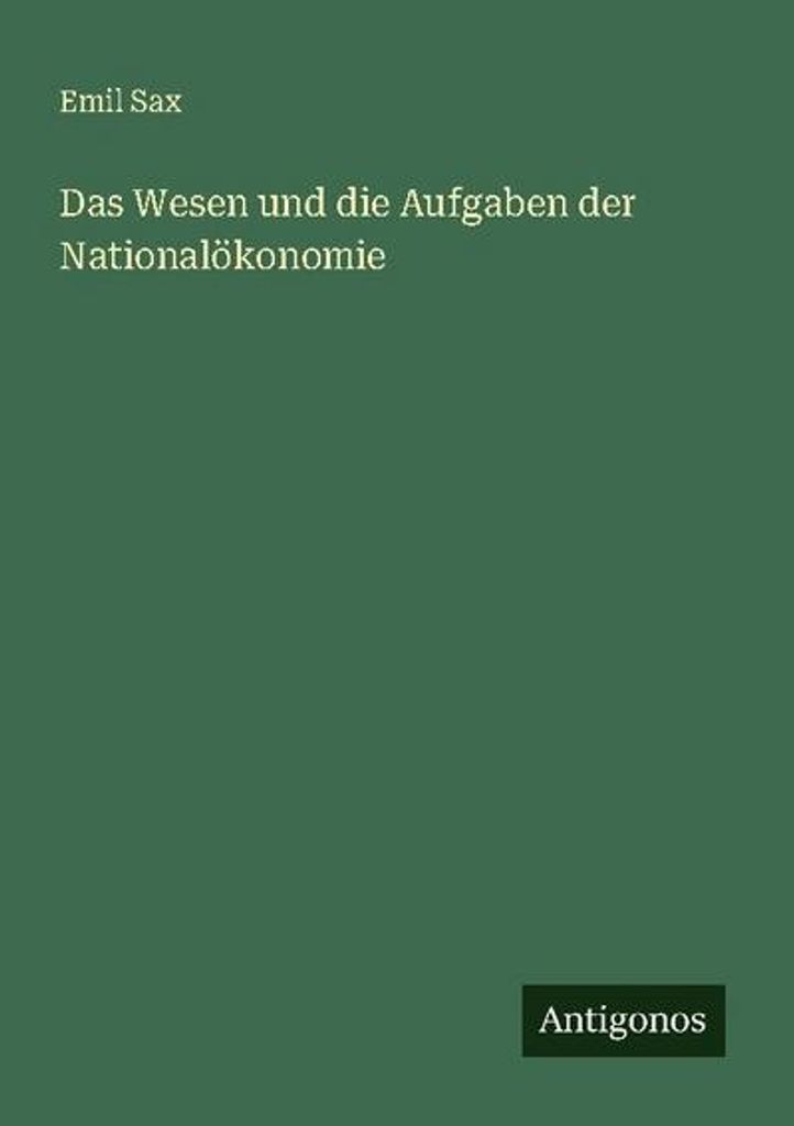 Das Wesen und die Aufgaben der Nationalökonomie