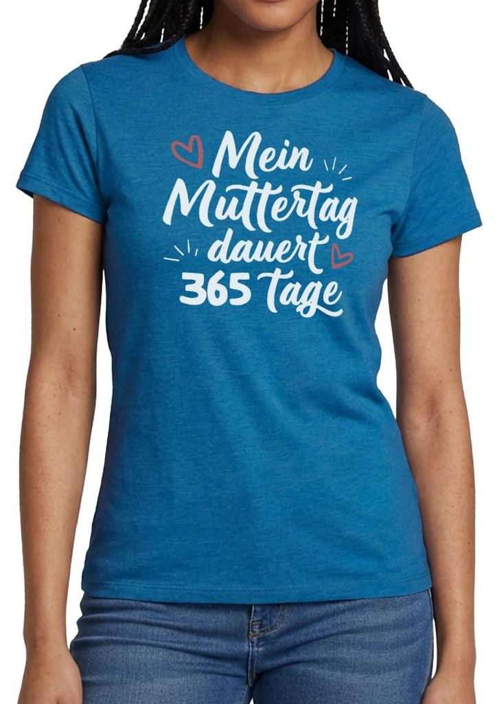 Spreadshirt Mein Muttertag dauert 365 Tage Frauen T-Shirt, S, Antikblaues Saphir meliert